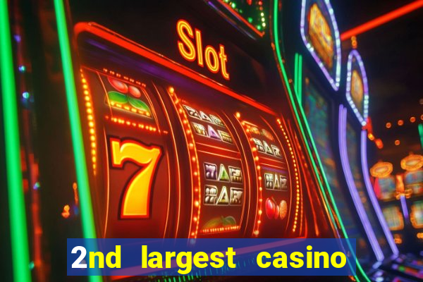 2nd largest casino in the world